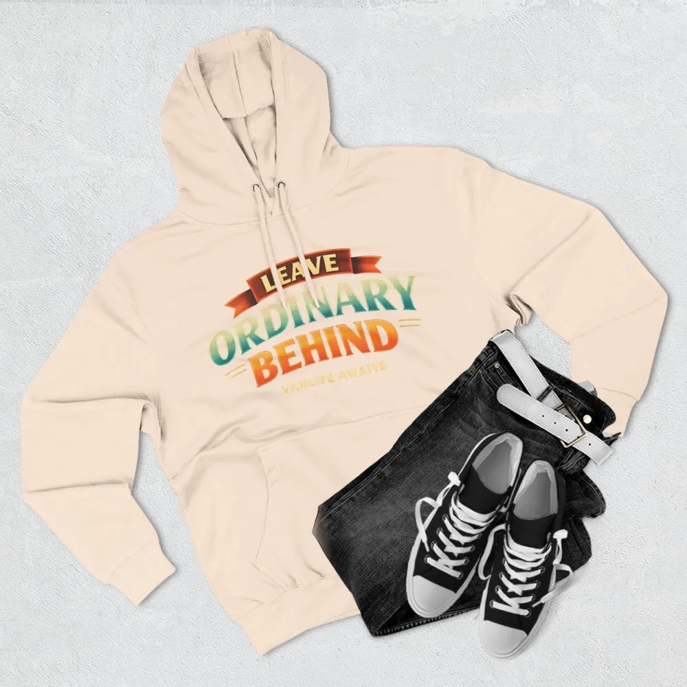 Three-Panel Fleece Hoodie - "Leave Ordinary Behind" Design Scenic-Line