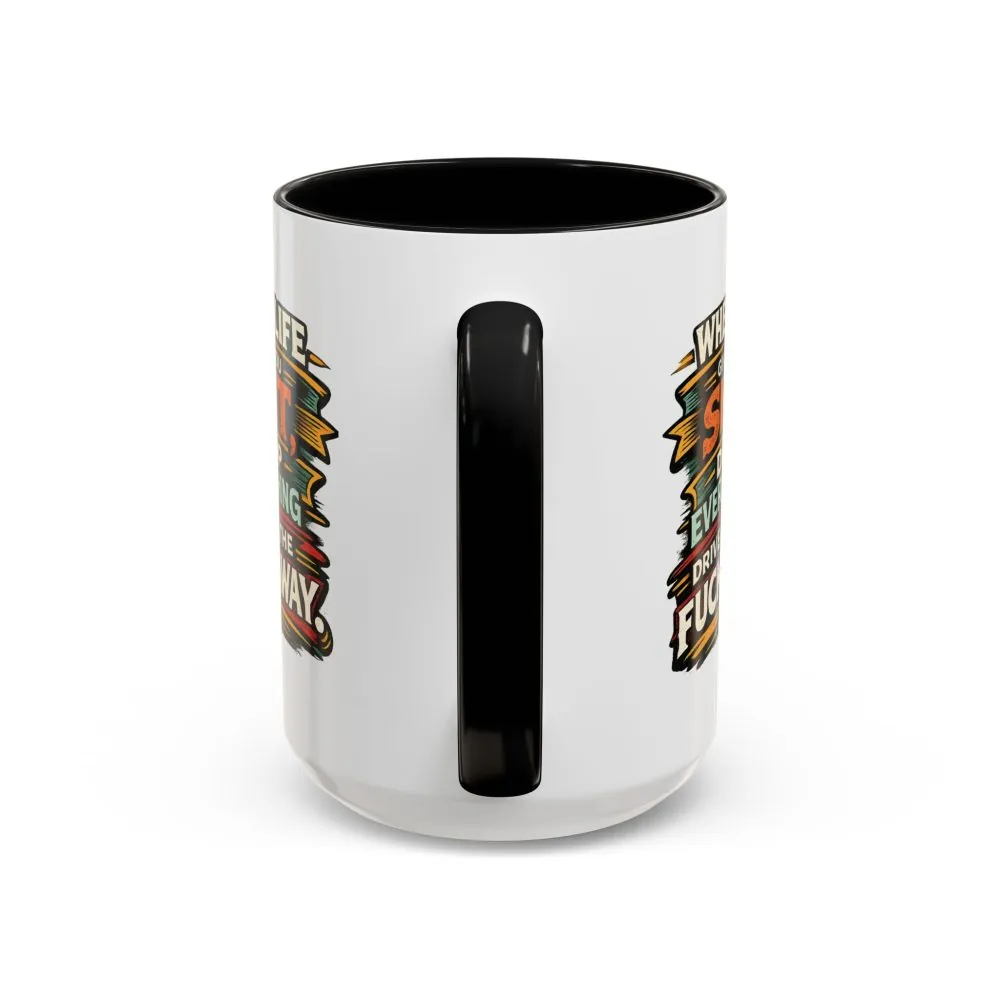 Accent Coffee Mug (11, 15oz) — "When Live Gives You Shit" Design F**K-Line
