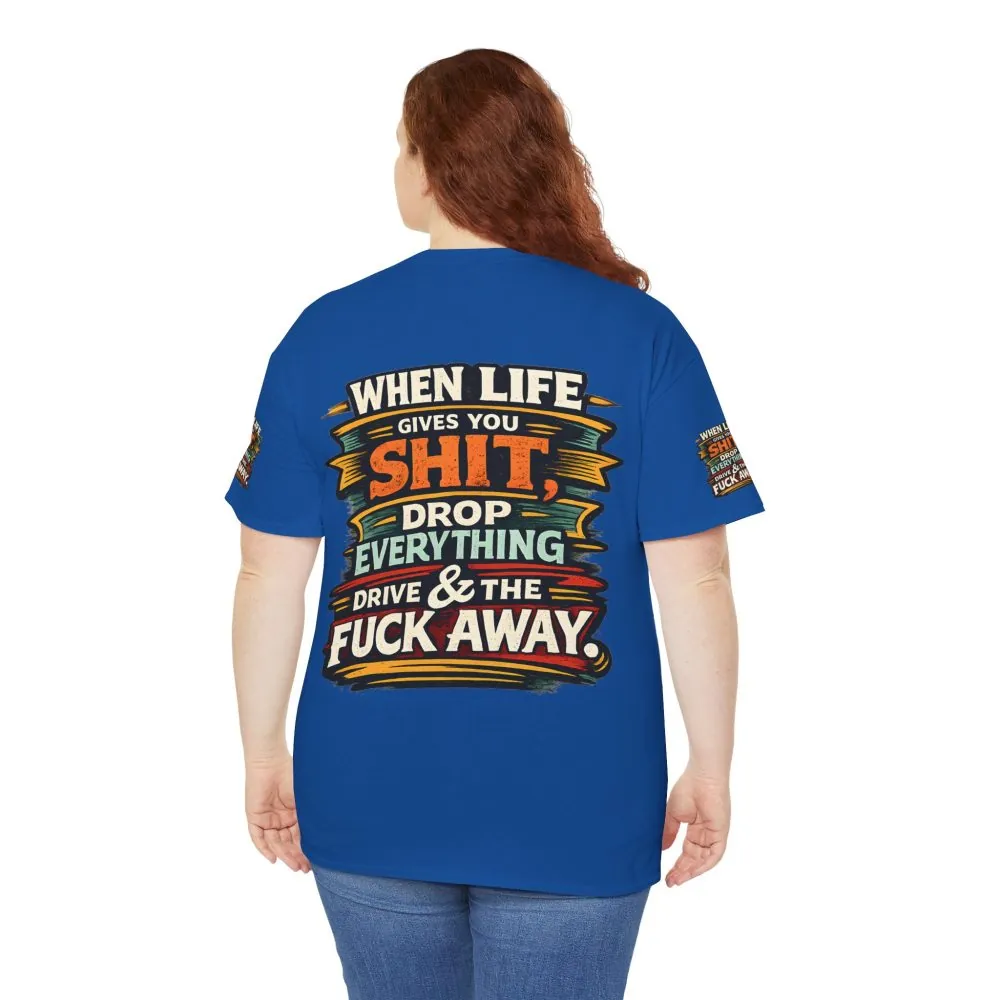 Unisex Heavy Cotton Tee — "When Live Gives You Shit" Design F**K-Line
