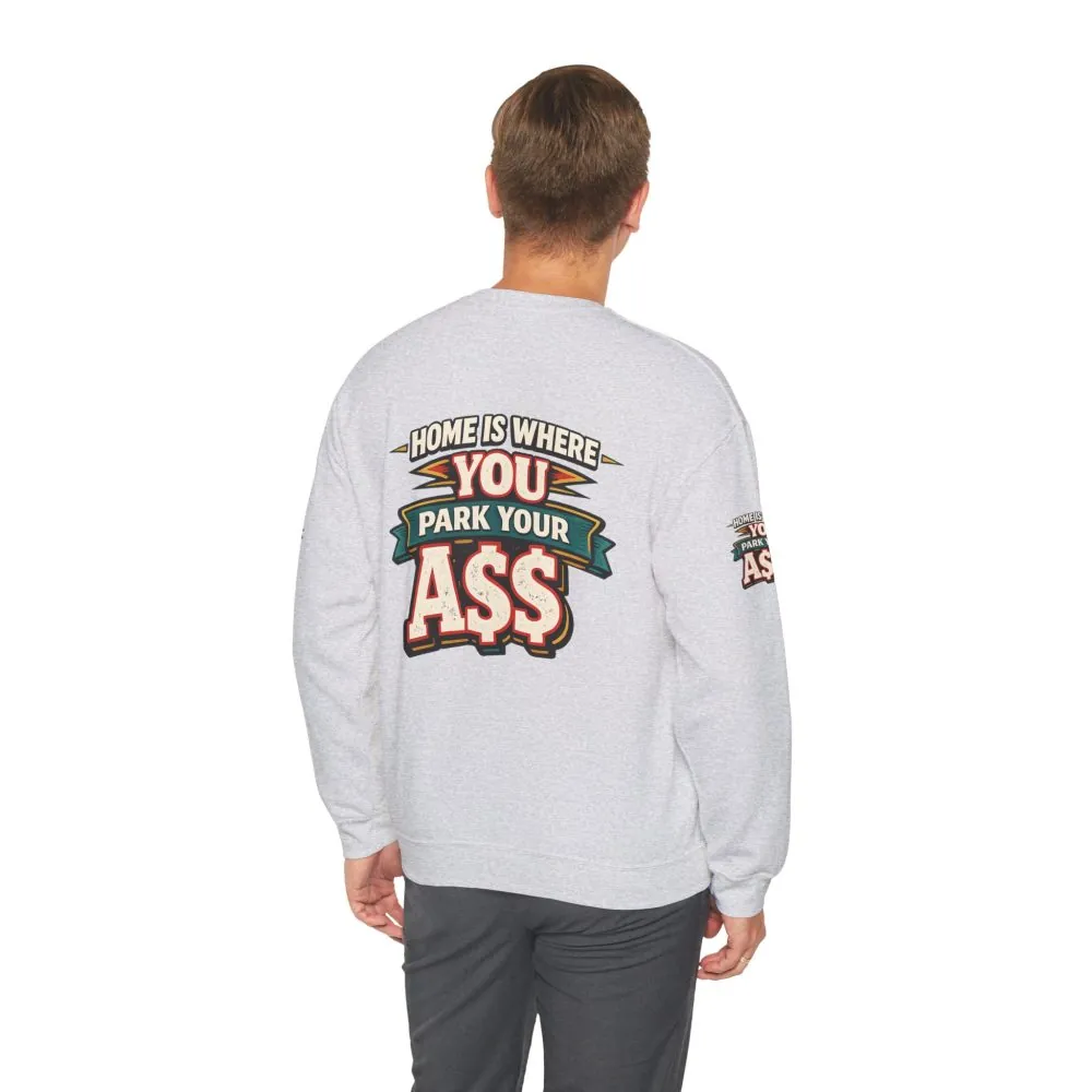 Unisex Heavy Blend™ Crewneck Sweatshirt — "Home Is Where You Park Your Ass" Design F**K-Line