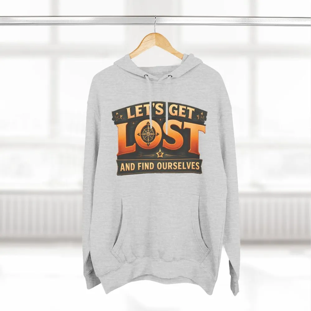Three-Panel Fleece Hoodie - "Let´s Get Lost And Found Ourselfs" Design Scenic-Line