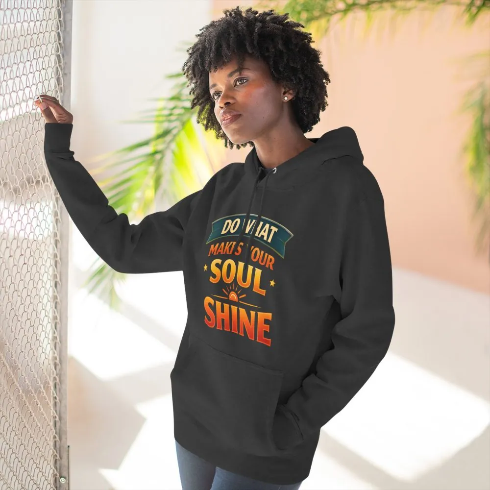 1323420303821090139_2048.jpeg Three-Panel Fleece Hoodie - "Do What Makes Your Soul Shine" Design Scenic-Line