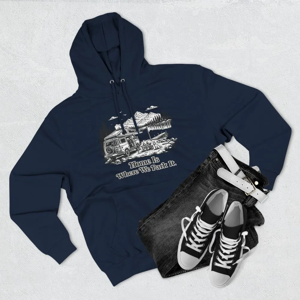 13241930154517624571_2048.jpeg Three-Panel Fleece Hoodie - "Home Is Where You Park It" Design Minimal-Line