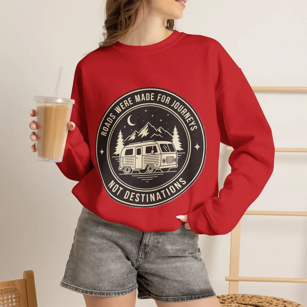 Crewneck Sweatshirt — "ROAD WHERE MADE FOR JOURNEYS-NOT DESTINATIONS" (Only Front + Back printed) Vintage Camper Van Outdoor Graphic