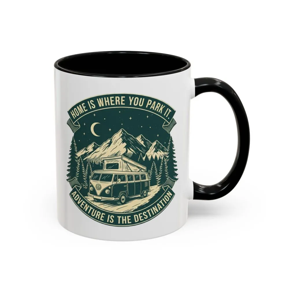 Coffee Mug — "Home Is Where You Park It-Adventure is the destination"  (11/15oz) (Both sides printed)