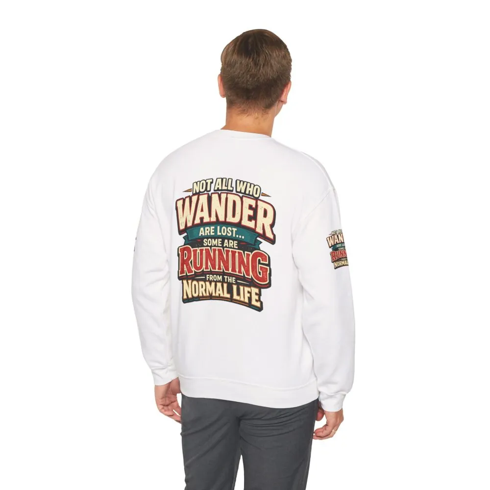 Unisex Heavy Blend™ Crewneck Sweatshirt — "Not All Who Wander Are Lost" Design F**K-Line