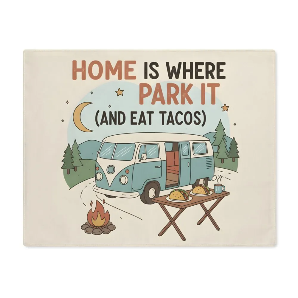 Vanlife Placemat — 'Home Is Where I Park It (And Eat Tacos)' Camper Taco Outdoor Dining Mat