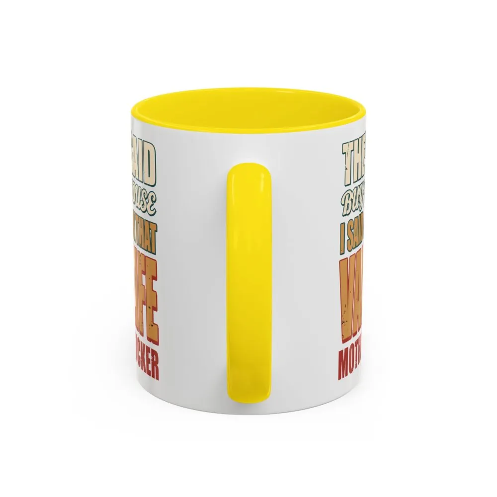 Accent Coffee Mug (11, 15oz) — "They Said Buy A House" Design F**K-Line