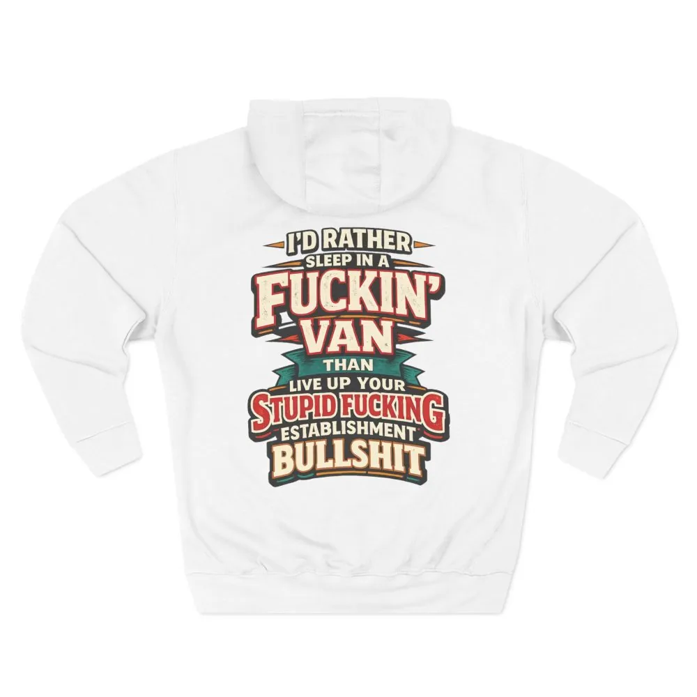 13312264848792224854_2048.jpeg Three-Panel Fleece Hoodie - "I´d Rather Sleep in A Fucking Van" Design F**K-Line