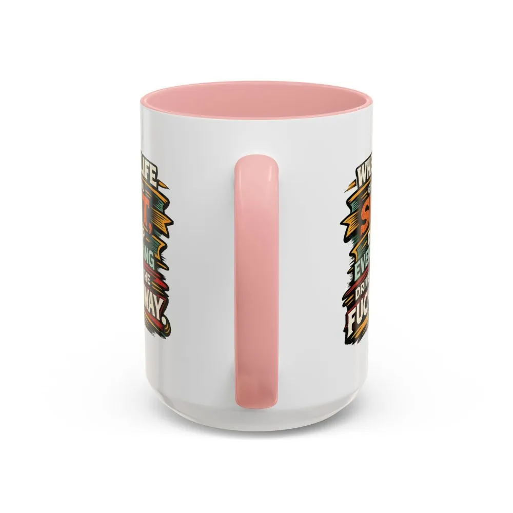 Accent Coffee Mug (11, 15oz) — "When Live Gives You Shit" Design F**K-Line