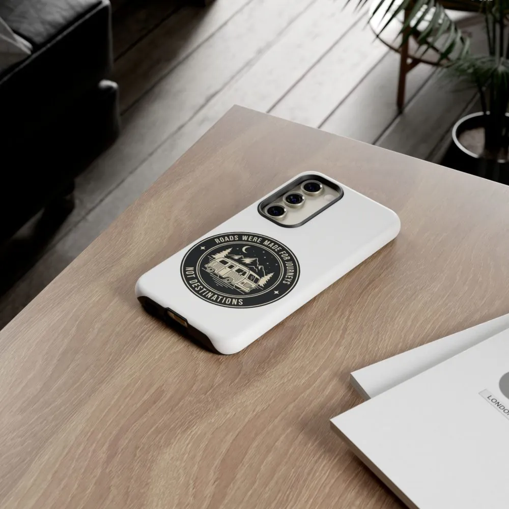 Phone Case — "ROAD WHERE MADE FOR JOURNEYS-NOT DESTINATIONS" Camper Van Design