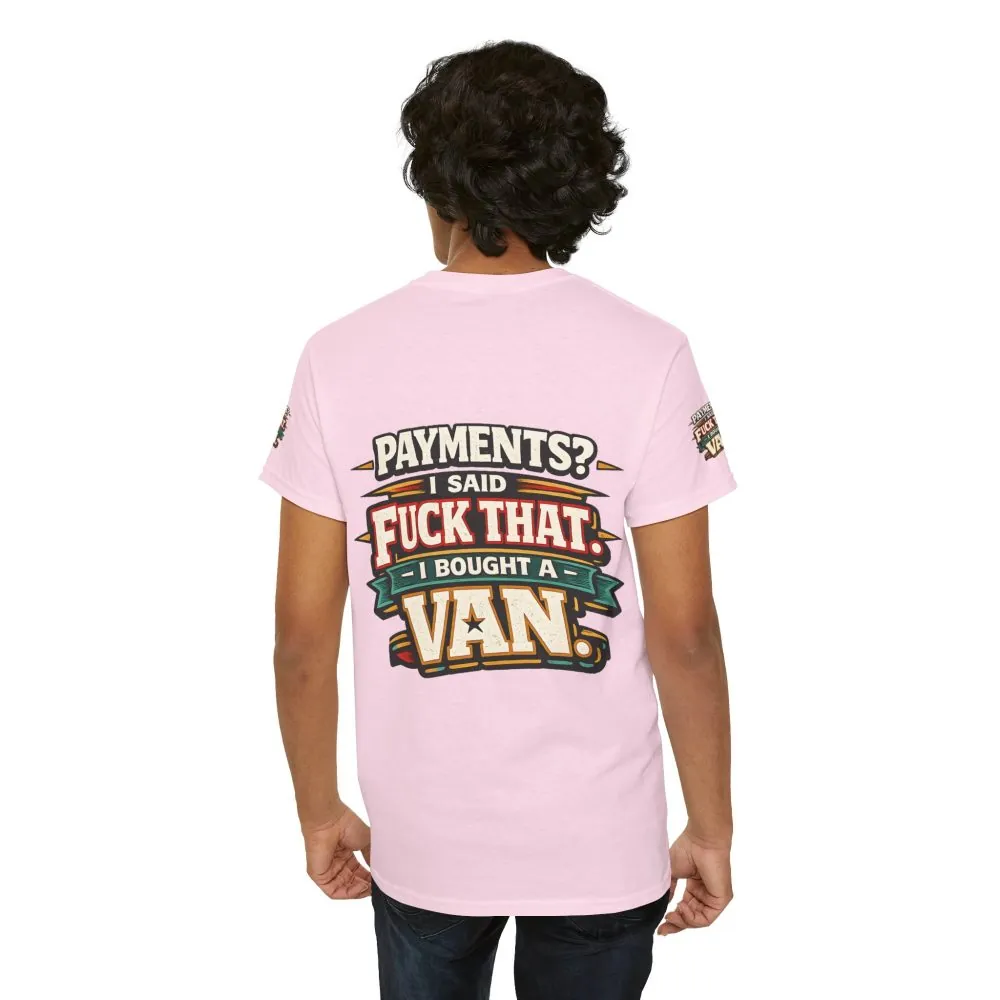 Unisex Heavy Cotton Tee — "Payments?I Said" Design F**K-Line