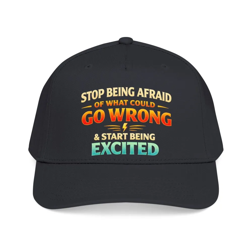 Baseball Cap - "Stop Being Afraid Of What Could Go Wrong" Design Scenic-Line