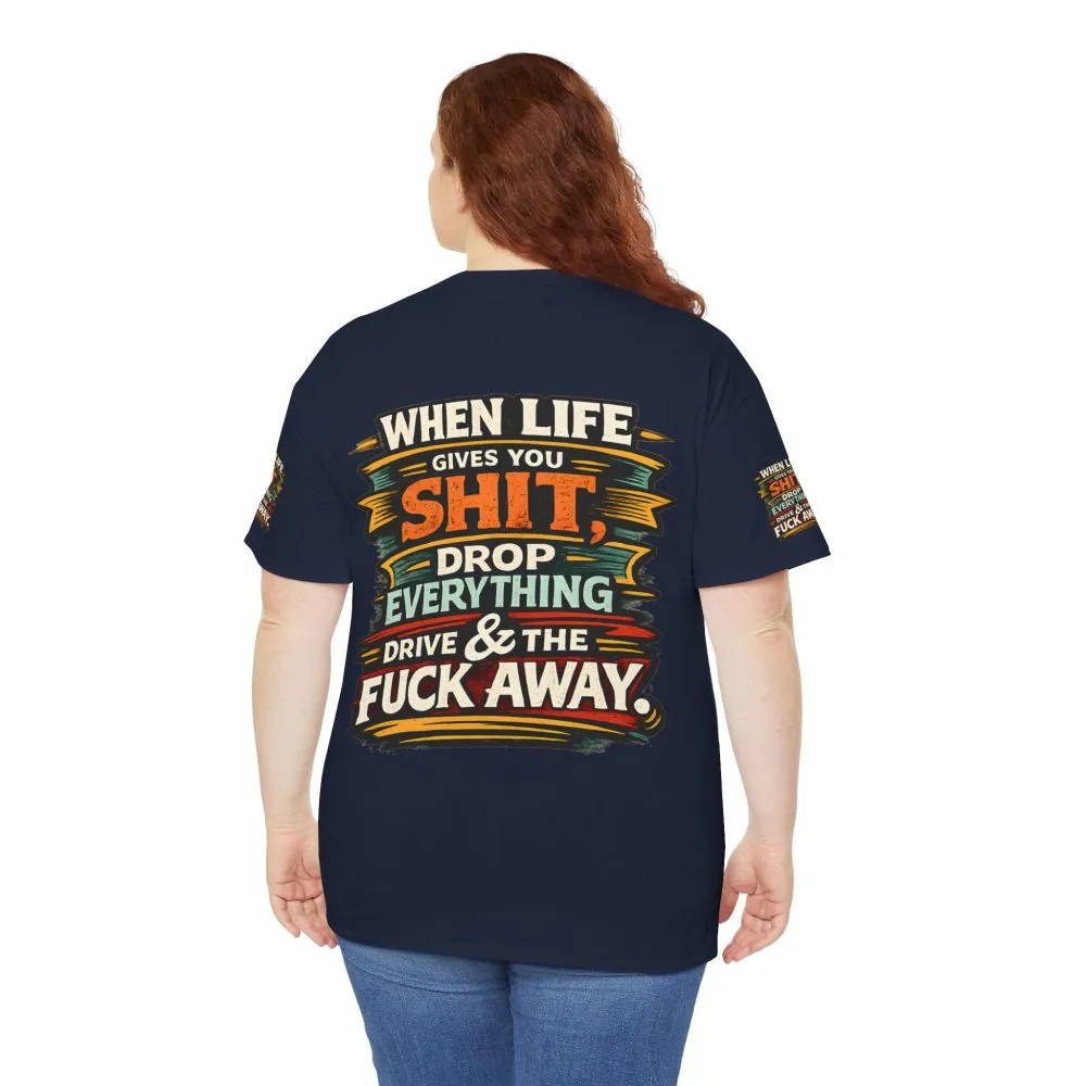 Unisex Heavy Cotton Tee — "When Live Gives You Shit" Design F**K-Line
