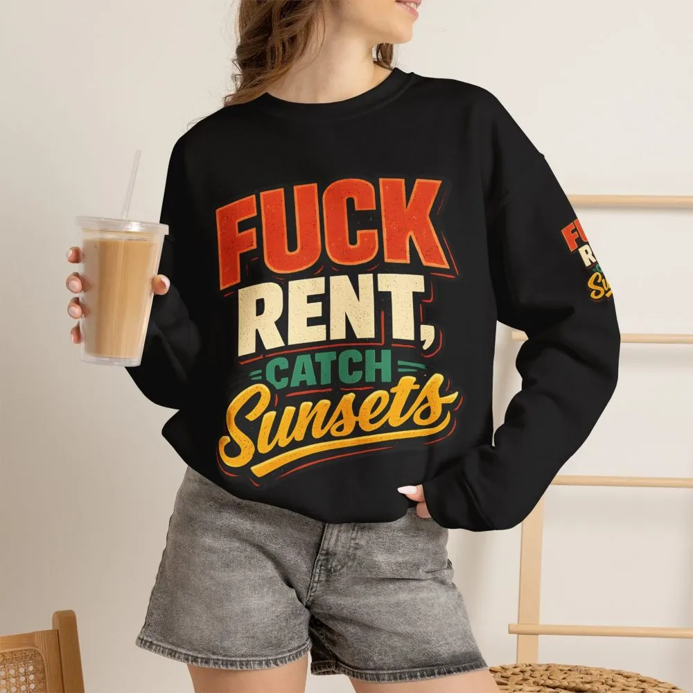 Unisex Heavy Blend™ Crewneck Sweatshirt — "Fuck Rent Catch Sunsets" Design F**K-Line