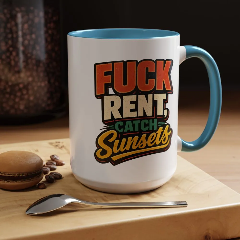 13475000591009607019_2048.jpeg Accent Coffee Mug (11, 15oz) — "Fuck Rent Catch Sunsets" Design F**K-Line