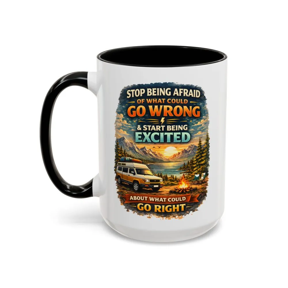 Accent Coffee Mug (11, 15oz) — "Stop Being Afraid Of What Could Go Wrong" Design Scenic-Line