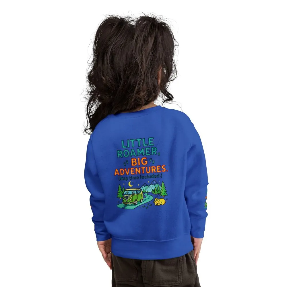 Toddler Sweatshirt(Rabbit Skins) — "Little Roamer, Big Adventures-Nap Time Included" Camper Pullover