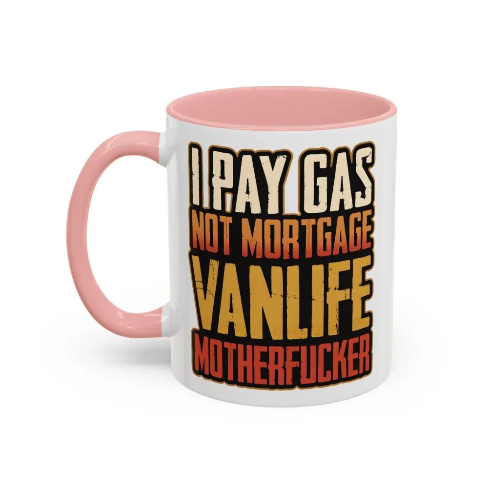 13522516641696453185_2048.jpeg Accent Coffee Mug (11, 15oz) — "I Pay Gas Not Mortgage" Design F**K-Line