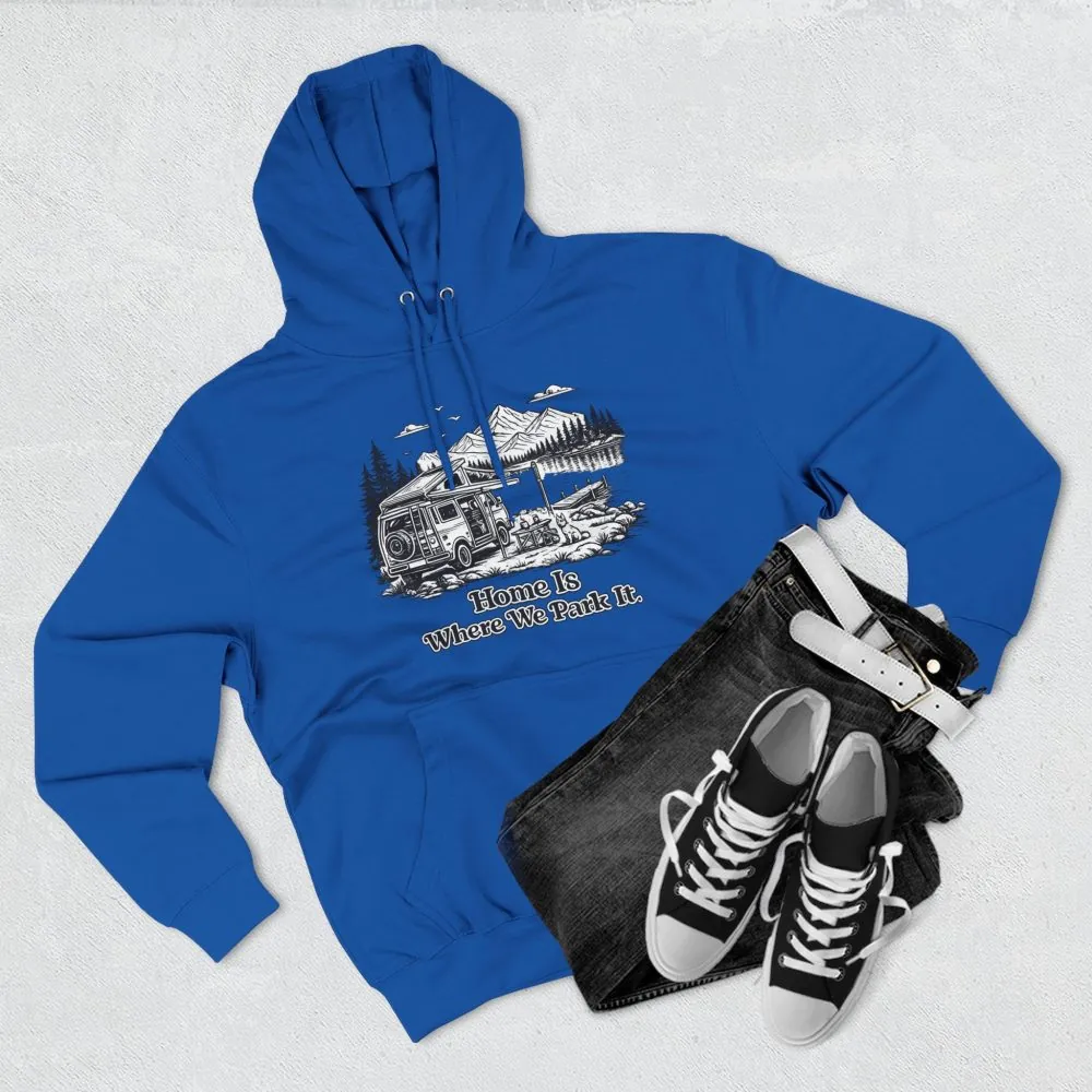 13627415054073826186_2048.jpeg Three-Panel Fleece Hoodie - "Home Is Where You Park It" Design Minimal-Line