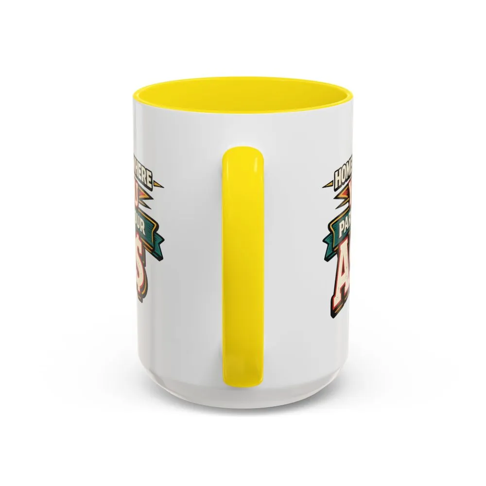 13635366660348781801_2048.jpeg Accent Coffee Mug (11, 15oz) — "Home Is Where You Park Your Ass" Design F**K-Line