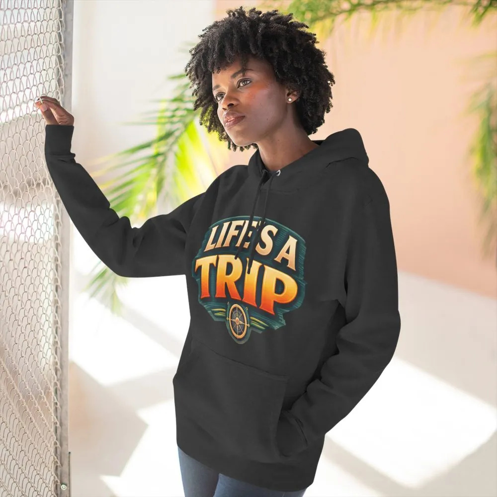 Three-Panel Fleece Hoodie - "Life s A Trip" Design Scenic-Line