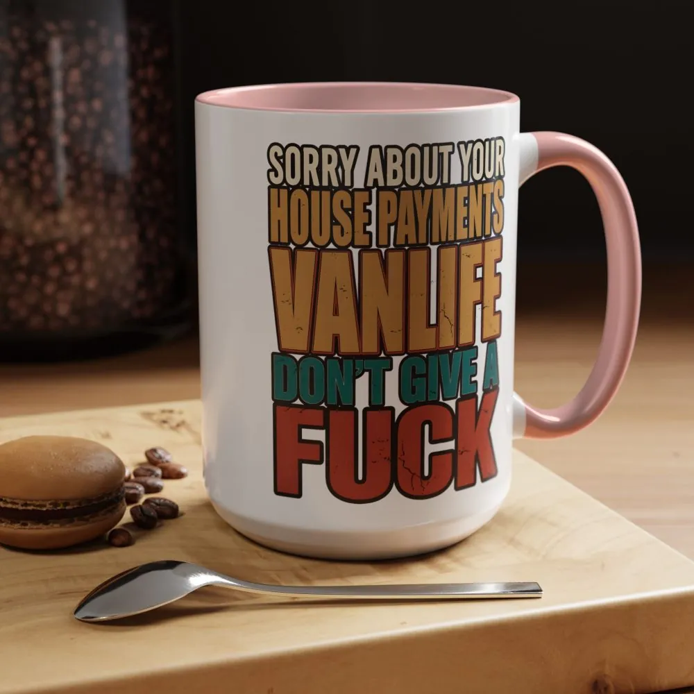 13650968642587368495_2048.jpeg Accent Coffee Mug (11, 15oz) — "Sorry About Your House Payments" Design F**K-Line