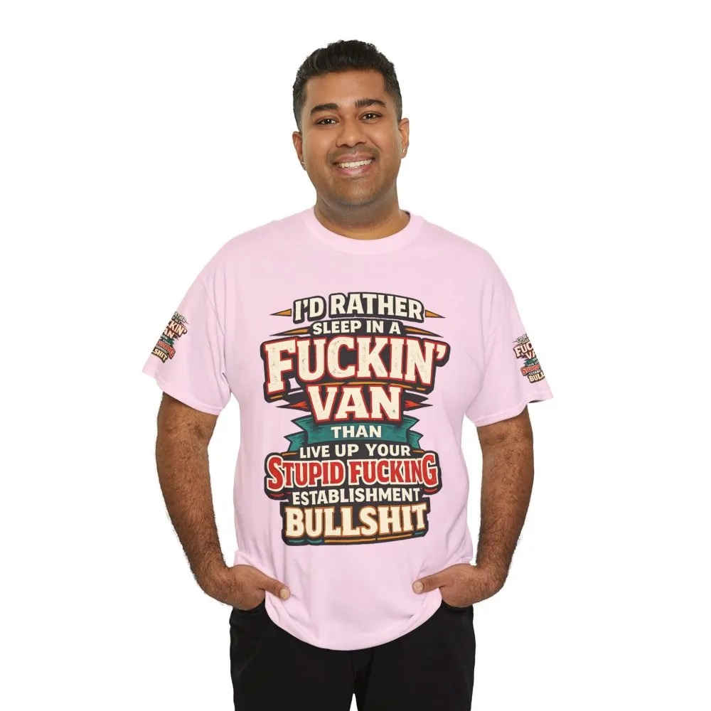 Unisex Heavy Cotton Tee — "I´d Rather Sleep in A Fucking Van" Design F**K-Line