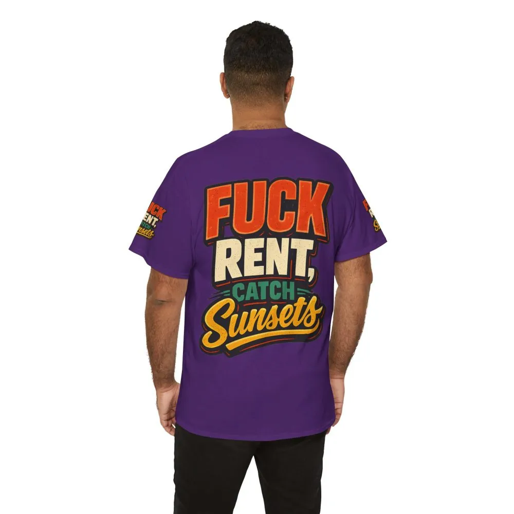 Unisex Heavy Cotton Tee — "Fuck Rent Catch Sunsets" Design F**K-Line