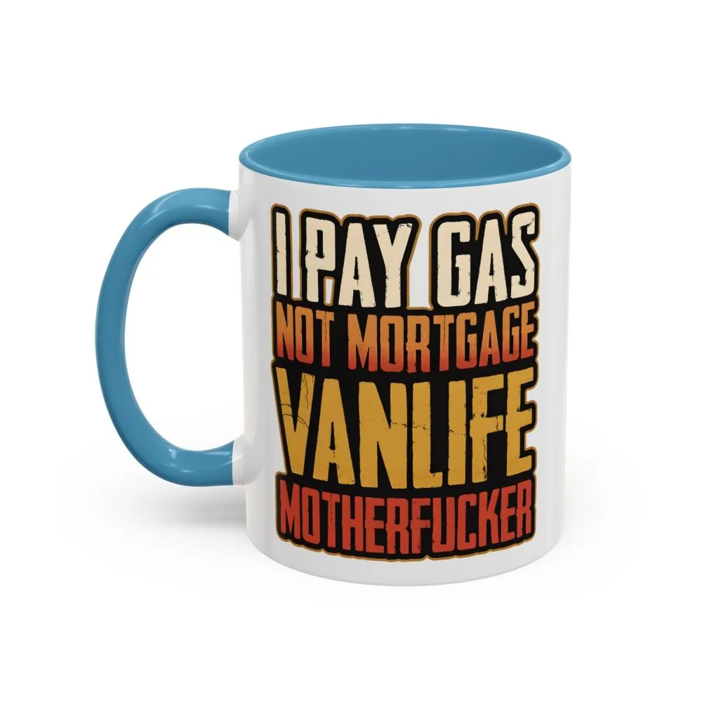 13669364441956771591_2048.jpeg Accent Coffee Mug (11, 15oz) — "I Pay Gas Not Mortgage" Design F**K-Line