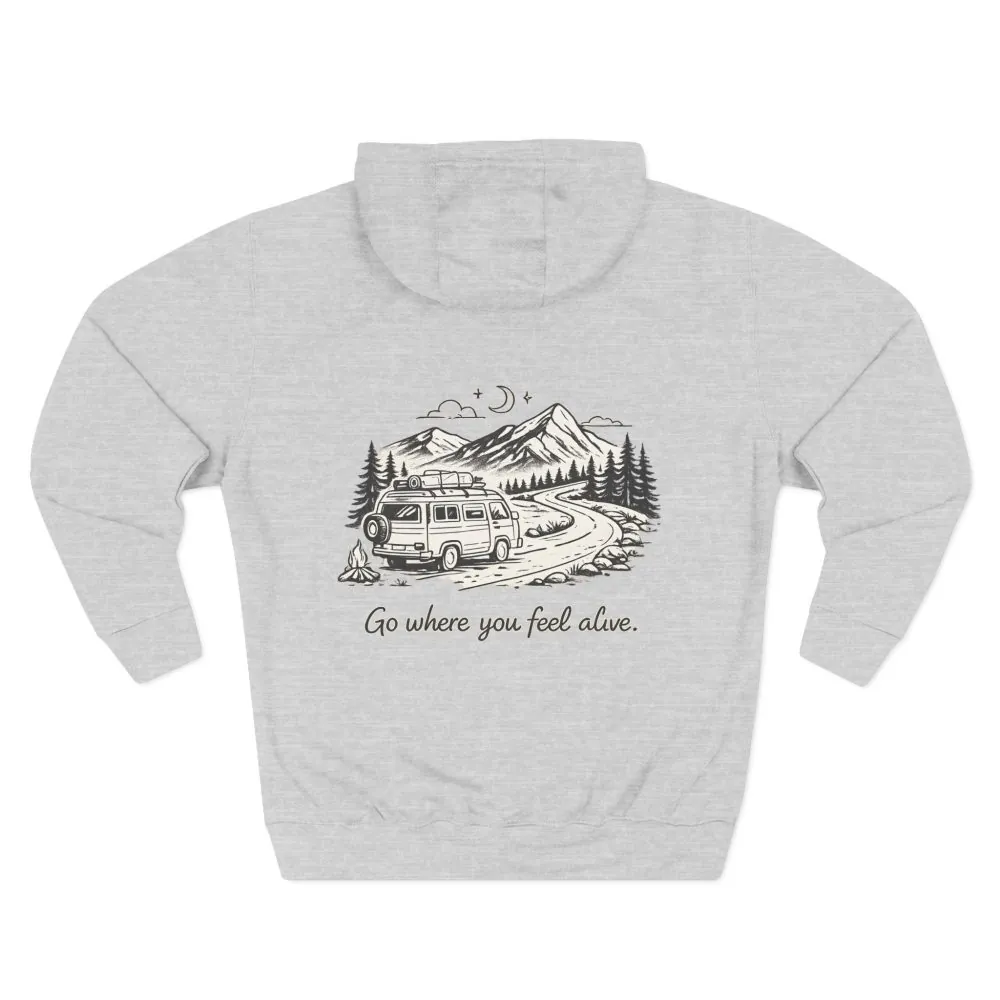Three-Panel Fleece Hoodie - "Go Where You Feel Alive" Design Minimal-Line