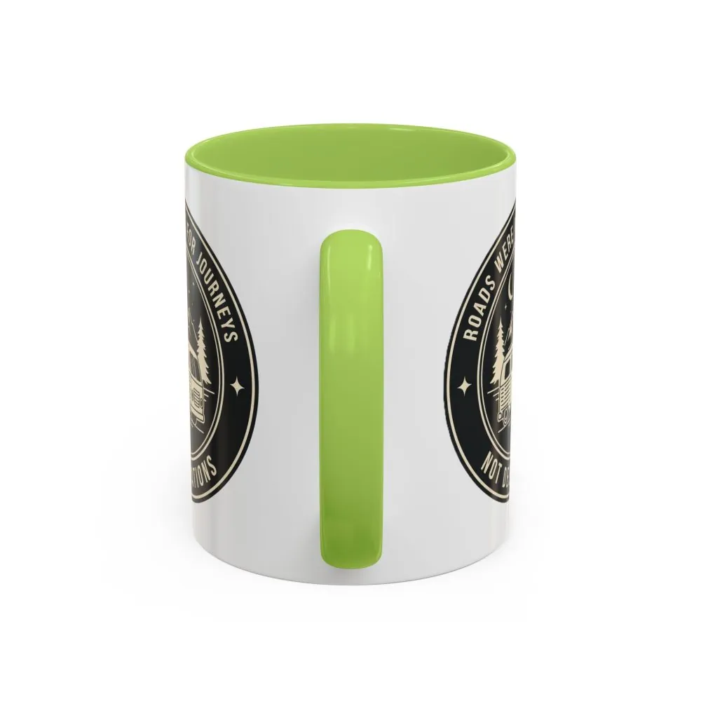 Coffee Mug — 'ROAD WHERE MADE FOR JOURNEYS-NOT DESTINATIONS'  (11/15oz) (Both sides printed)