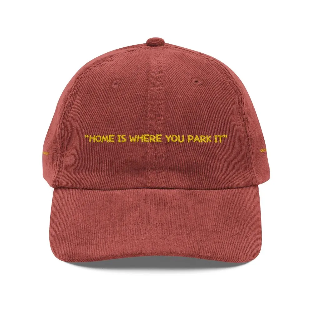 Vintage Corduroy Cap (Embroidery) — "Home Is Where You Park It" Embroidered Hat