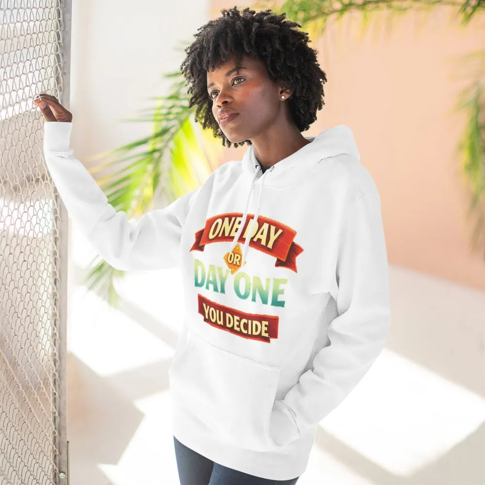 Three-Panel Fleece Hoodie - "One Day Or Day One" Design Scenic-Line