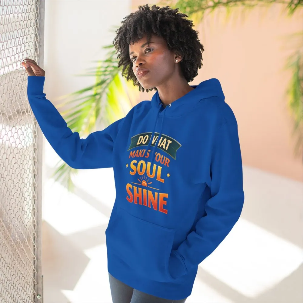 13831061609419993083_2048.jpeg Three-Panel Fleece Hoodie - "Do What Makes Your Soul Shine" Design Scenic-Line