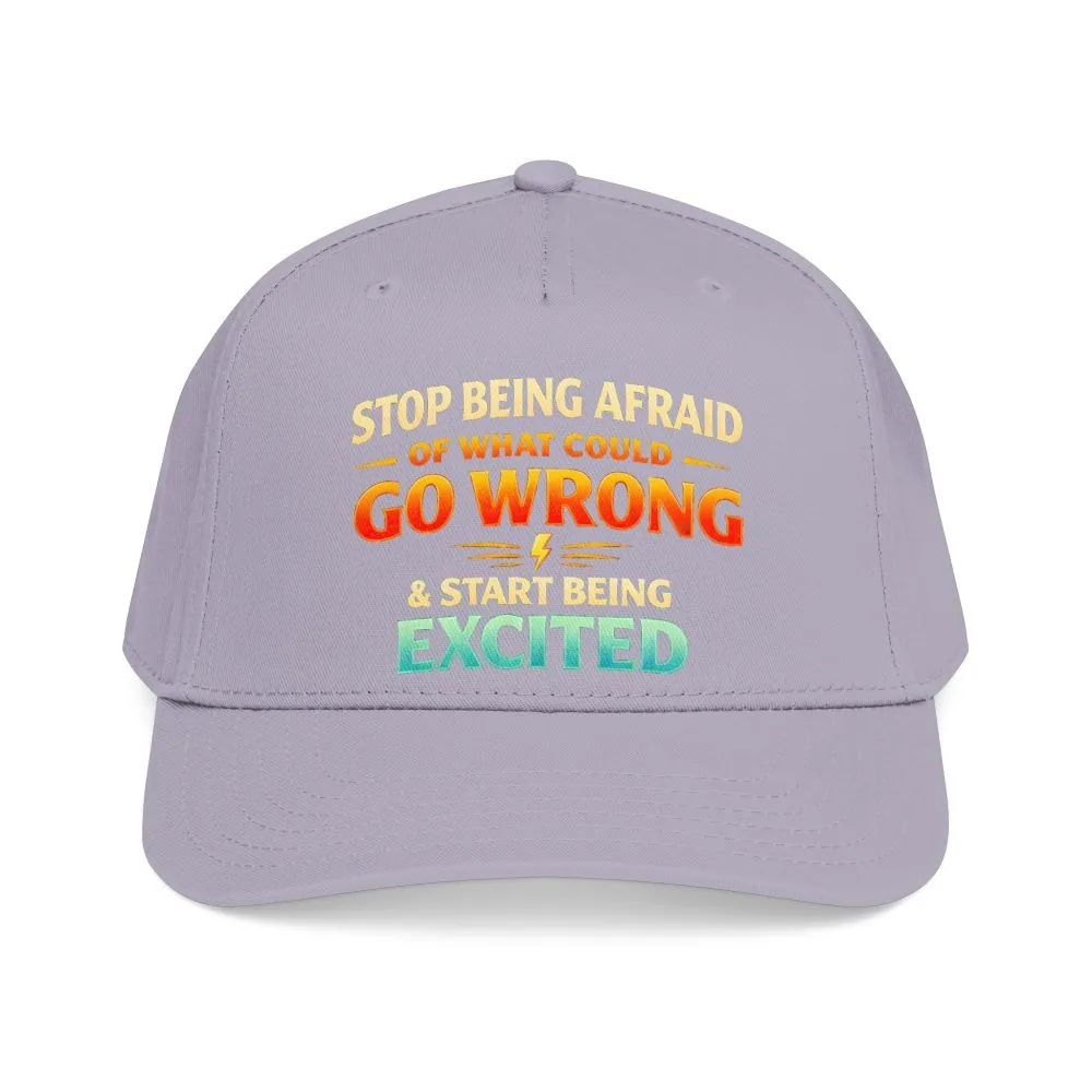 Baseball Cap - "Stop Being Afraid Of What Could Go Wrong" Design Scenic-Line