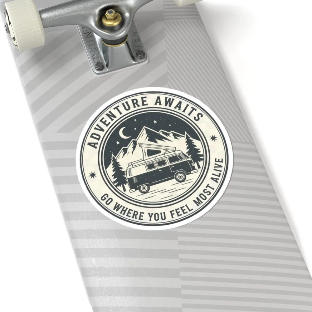 Round Sticker — "Adventure Awaits-Go Where You Feel Most Alive" Camper Van Decal