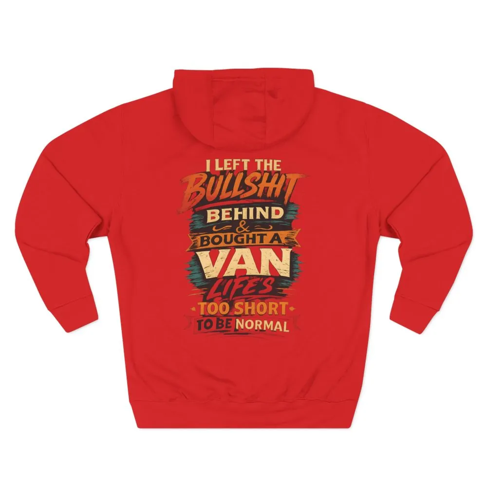 Three-Panel Fleece Hoodie - "I Left The Bullshit" Design F**K-Line