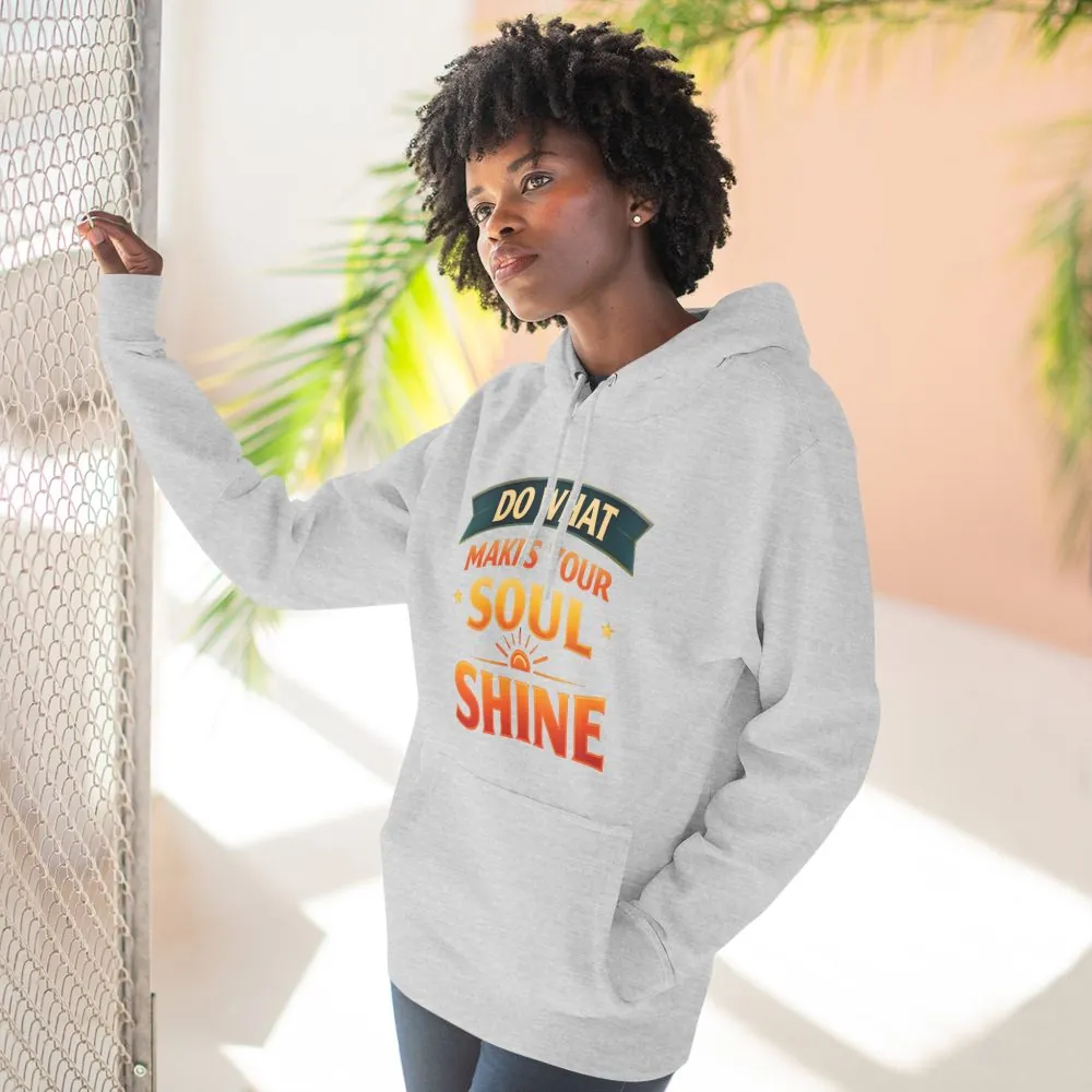14013910221165643351_2048.jpeg Three-Panel Fleece Hoodie - "Do What Makes Your Soul Shine" Design Scenic-Line