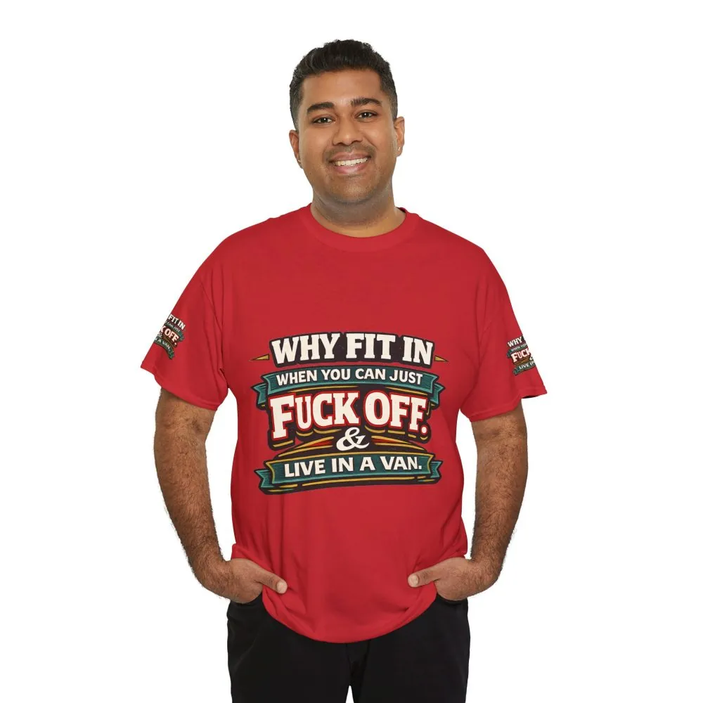 Unisex Heavy Cotton Tee — "Why Fit In" Design F**K-Line