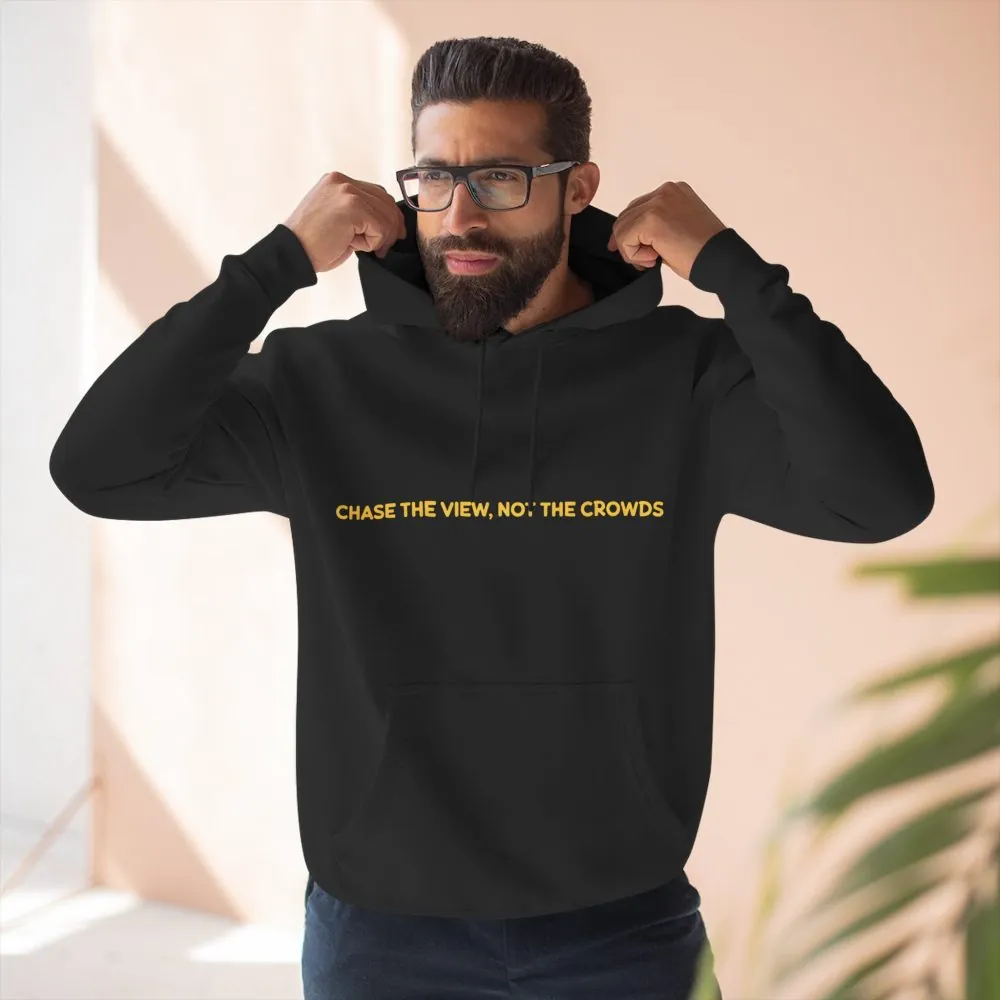 Three-Panel Fleece Hoodie - "Chase The Views-Not The Crowds"" Design Sitcom-Line