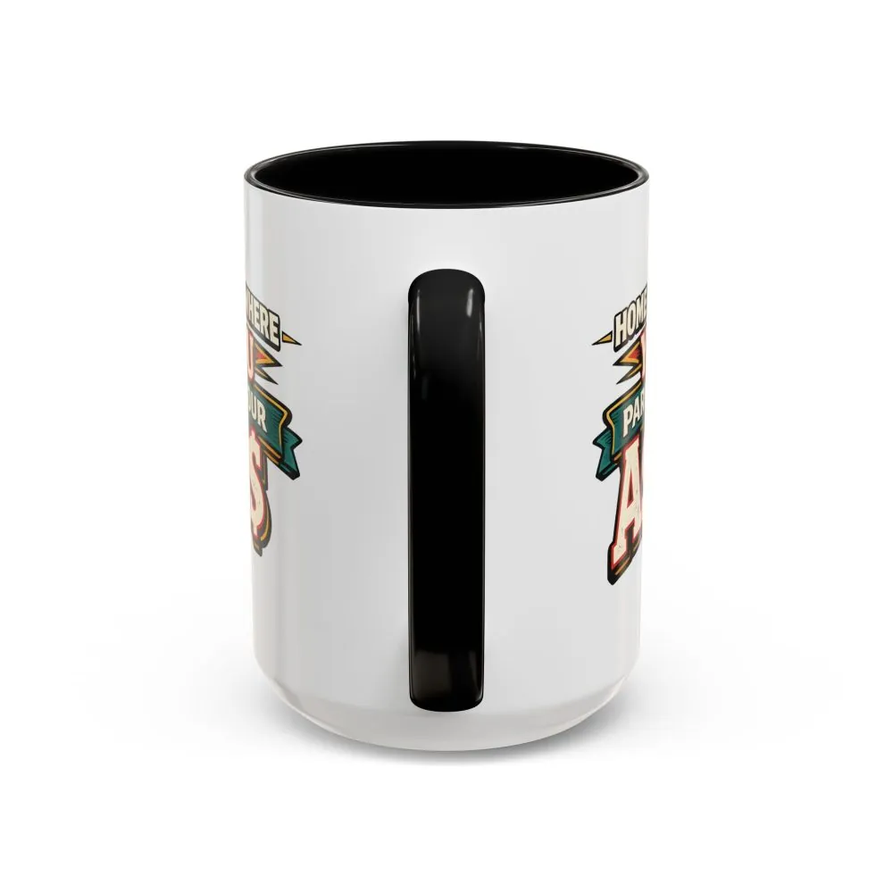 14043940674039842147_2048.jpeg Accent Coffee Mug (11, 15oz) — "Home Is Where You Park Your Ass" Design F**K-Line