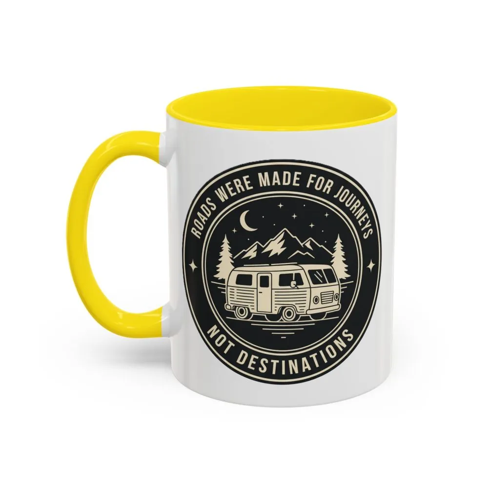 Coffee Mug — 'ROAD WHERE MADE FOR JOURNEYS-NOT DESTINATIONS'  (11/15oz) (Both sides printed)