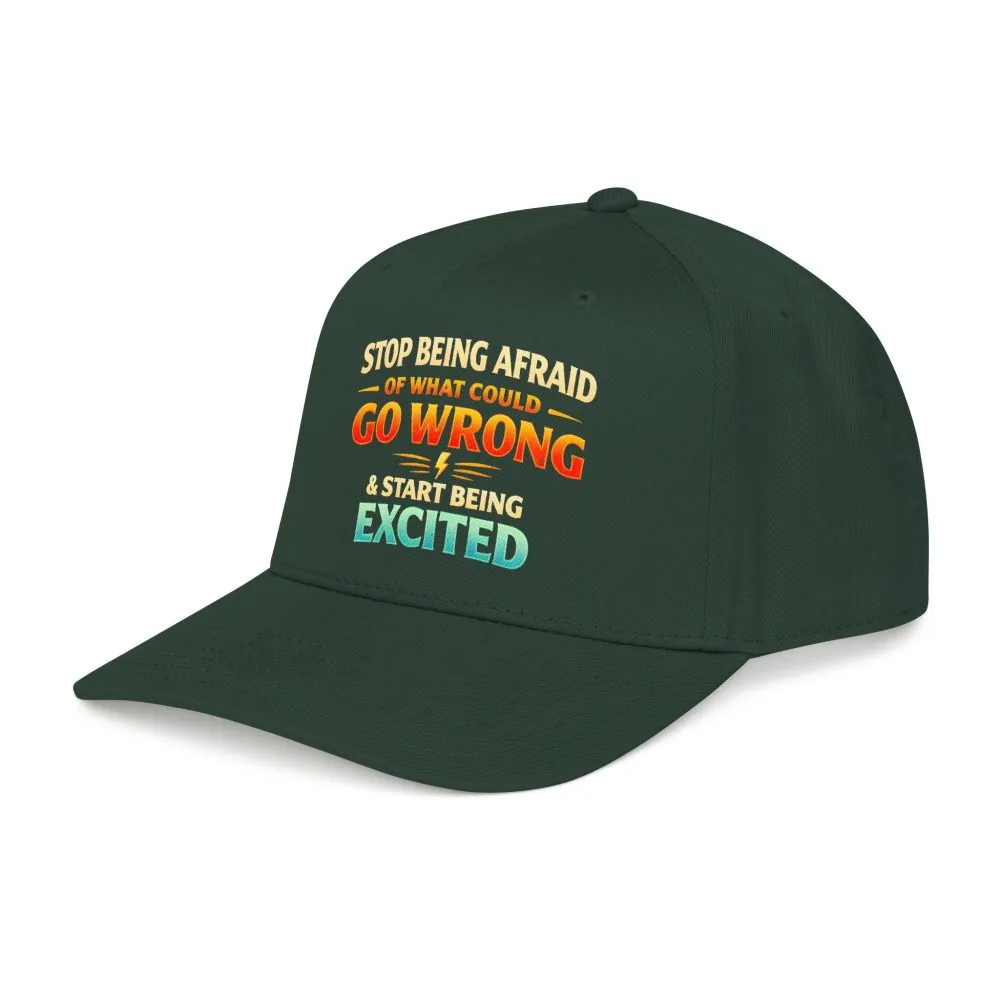 Baseball Cap - "Stop Being Afraid Of What Could Go Wrong" Design Scenic-Line