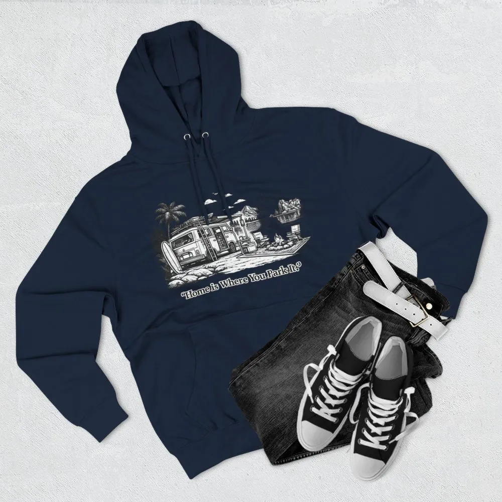 Three-Panel Fleece Hoodie - "Home Is Where You Park It" Design Minimal-Line