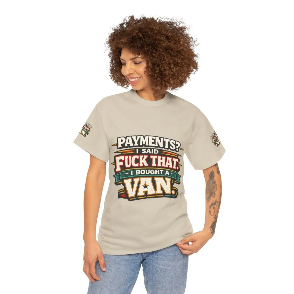 Unisex Heavy Cotton Tee — "Payments?I Said" Design F**K-Line
