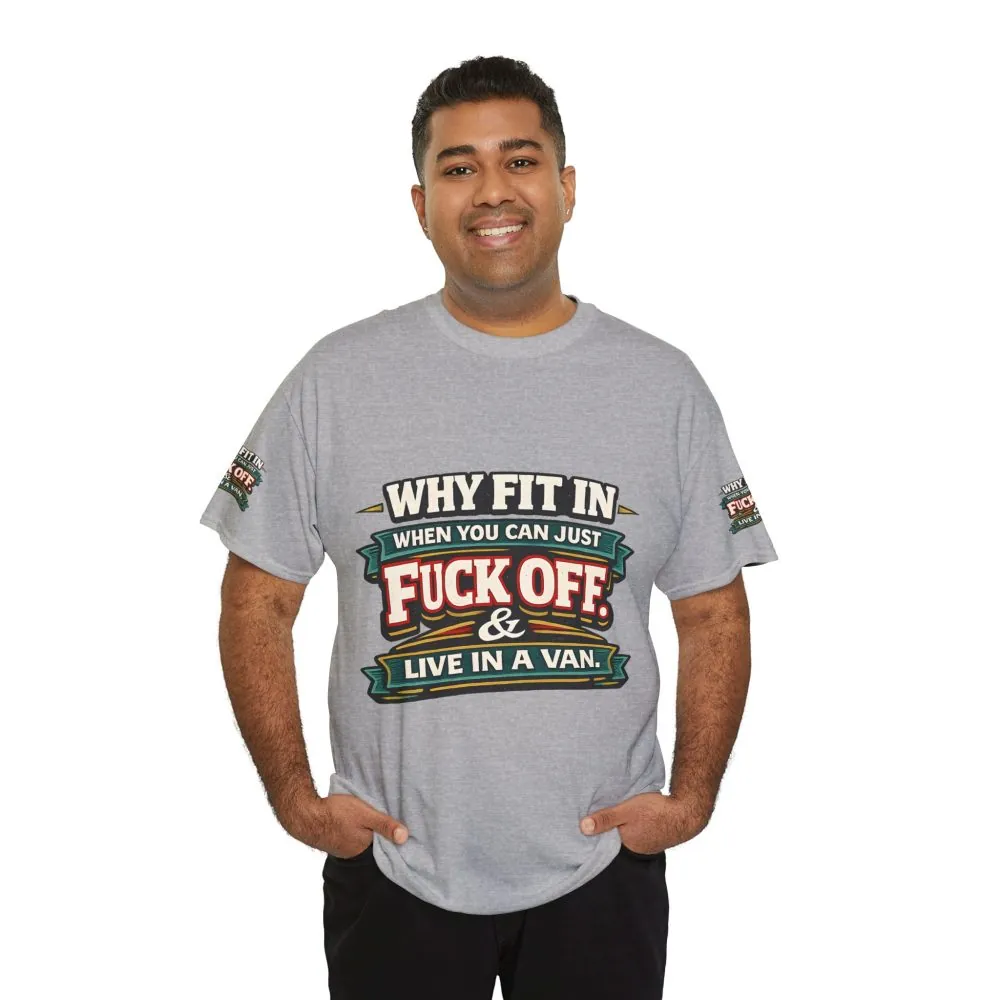 Unisex Heavy Cotton Tee — "Why Fit In" Design F**K-Line