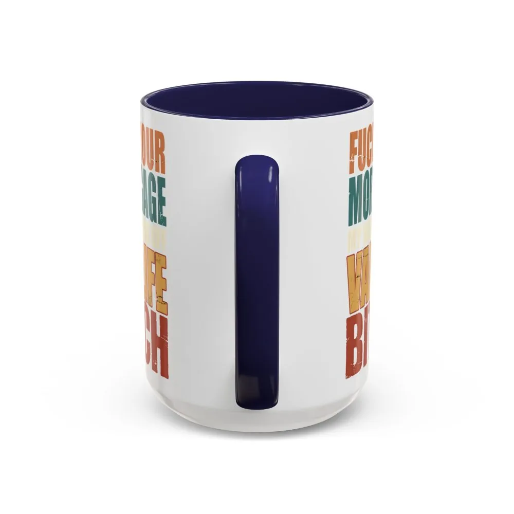 14250441335352271376_2048.jpeg Accent Coffee Mug (11, 15oz) — "Fuck Your Mortgage" Design F**K-Line