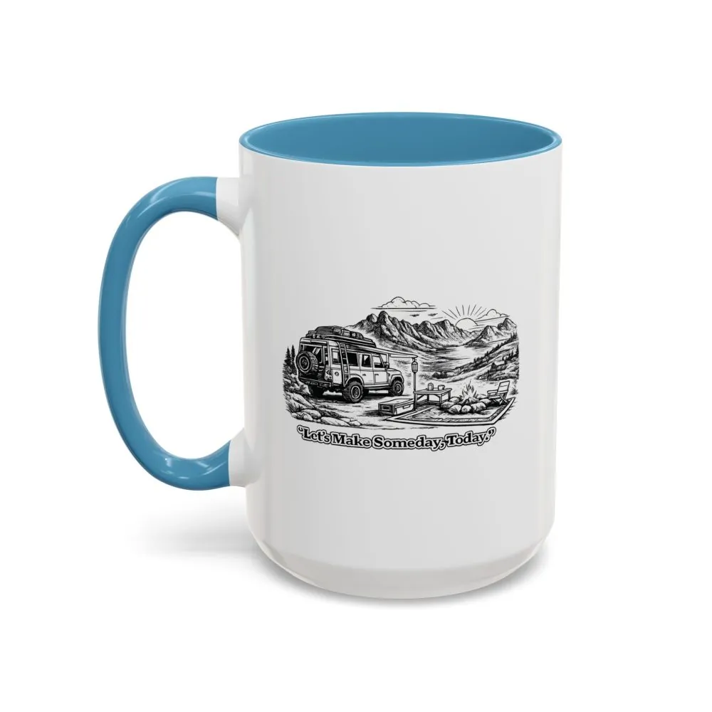 Accent Coffee Mug (11, 15oz) — "Lets make Someday, Today?" Design Minimal-Line