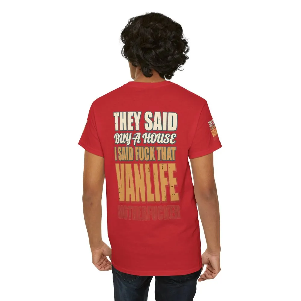 Unisex Heavy Cotton Tee — "They Said Buy A House" Design F**K-Line